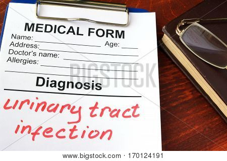 Medical form with diagnosis Urinary tract infection.