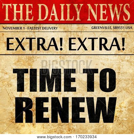 time to renew, newspaper article text
