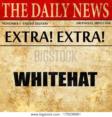 whitehat, newspaper article text