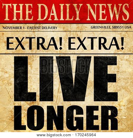 live longer, newspaper article text