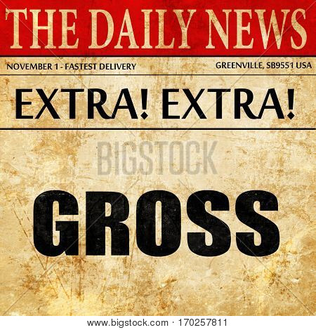 gross, newspaper article text