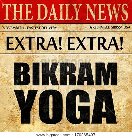 bikram yoga, newspaper article text