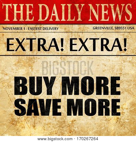 buy more save more, newspaper article text