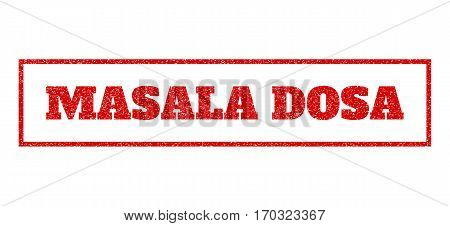 Red rubber seal stamp with Masala Dosa text. Vector message inside rectangular shape. Grunge design and unclean texture for watermark labels. Scratched sticker.