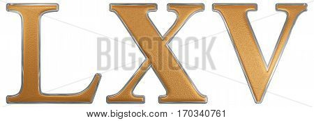 Roman Numeral Lxv, Quinque Et Sexaginta, 65, Sixty Five, Isolated On White Background, 3D Render