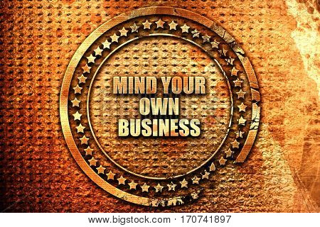 mind your own business, 3D rendering, text on metal