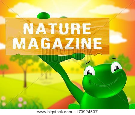 Nature Magazine Sign Shows Countryside Publication 3D Illustration