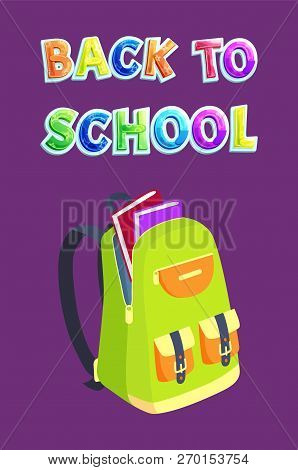 Back To School Advert Flyer Including Bright Bag With Small Pockets On Bands. Vector Opened Backpack