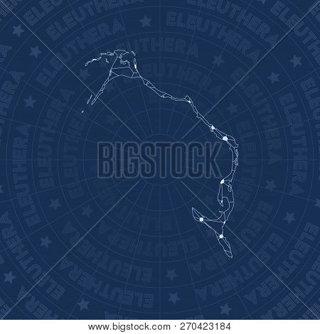 Eleuthera Network, Constellation Style Island Map. Nice Space Style, Modern Design. Eleuthera Networ