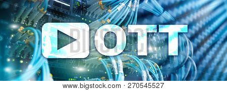 Ott, Iptv, Video Streaming Over The Internet.