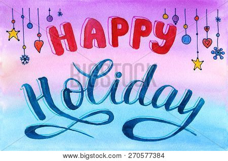 Happy Holiday Inscription On Watercolor On Background