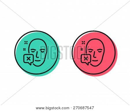 Face Declined Line Icon. Human Profile Sign. Facial Identification Error Symbol. Positive And Negati