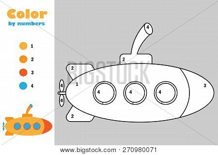 Submarine In Cartoon Style, Color By Number, Education Paper Game For The Development Of Children, C