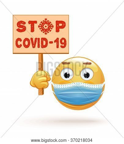 Emoji In Medical Mask Holds In His Hands A Poster With The Inscription - Stop Covid-19. Citizen Wear