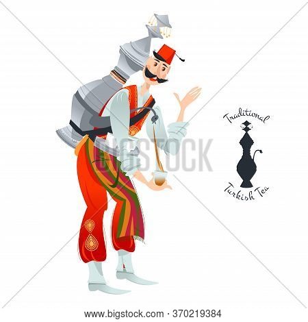 Turkish Street Seller In Folk Costume Pours Hot Tea. Vector Illustration
