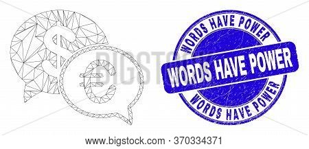 Web Carcass Financial Chat Pictogram And Words Have Power Seal Stamp. Blue Vector Rounded Grunge Sea
