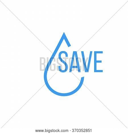 Save Water Vector Concept Ecology Saving Logo Design. Stock Vector Illustration Isolated On White Ba