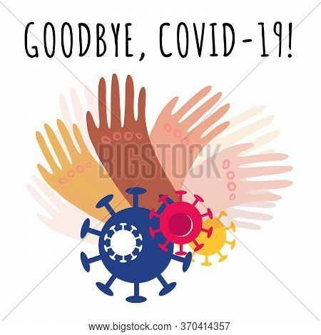 Stock Vector Illustration Of Hands With Different Skin Colors Waving Goodbye To The Passing Coronavi
