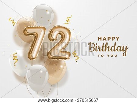 Happy 72th Birthday Gold Foil Balloon Greeting Background. 72 Years Anniversary Logo Template- 72th 