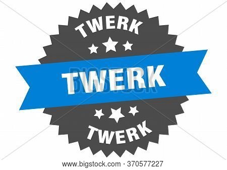 Twerk Sign. Twerk Circular Band Label. Round Twerk Sticker