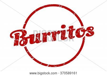 Burritos Sign. Burritos Round Vintage Grunge Stamp. Burritos