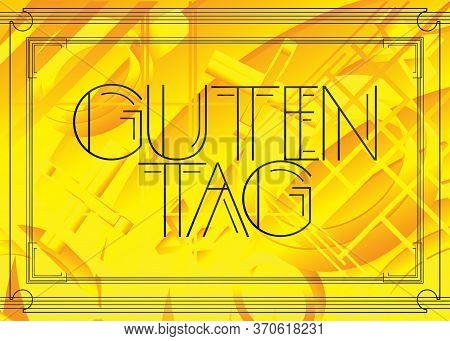 Art Deco Guten Tag (german) (hello Ingermany) Text. Decorative Greeting Card, Sign With Vintage Lett
