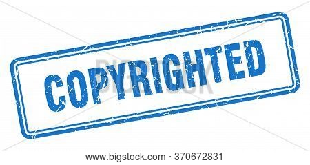 Copyrighted Stamp. Copyrighted Square Grunge Sign. Copyrighted