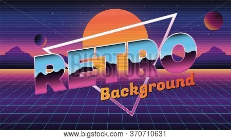 Retro Background. The 80s. Vector Illustration. Planets On A Neon Background