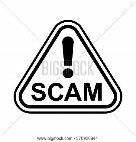 Scam Triangle Sign For Icon Isolated On White, Scam Warning Sign Graphic For Spam Email Message And 