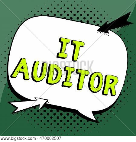 Text Showing Inspiration It Auditor. Business Approach Person Authorized To Review And Verify The Ac