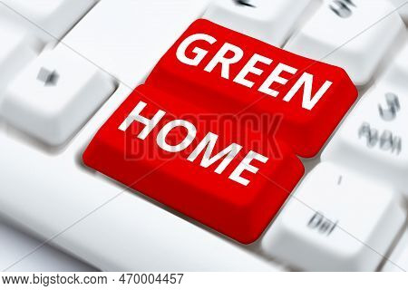 Handwriting Text Green Home. Business Approach An Area Filled With Plants And Trees Where You Can Re
