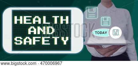 Text Caption Presenting Health And Safety. Concept Meaning Taking The Appropriate Steps To Protect Y
