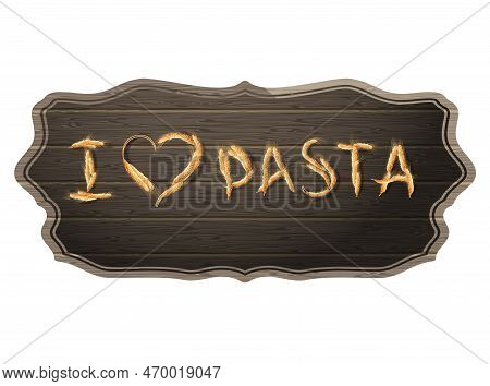I Love Pasta Concept With Copyspace. Eps 10