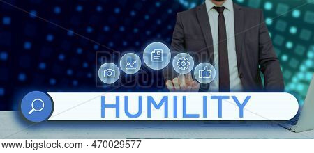 Sign Displaying Humility. Business Overview Being Humble Is A Virtue Not To Feel Overly Superior