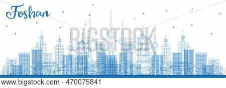 Outline Foshan China City Skyline With Blue Buildings. Vector Illustration. Business Travel And Tour