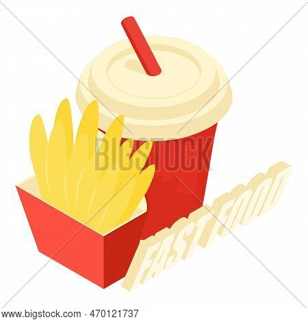 Fast Food Icon Isometric Vector. Paper Box French Frie, Drink In Plastic Glass. Takeaway Food, Unhea