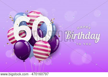 Happy 60th Birthday Greeting Card With Balloons. 60 Years Anniversary. 60th Celebrating With Confett