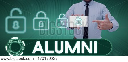 Hand Writing Sign Alumni. Internet Concept Former Pupil Or Student Especially Male One Of Particular