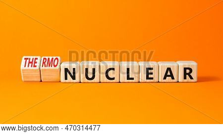 Nuclear Or Thermonuclear Energy Symbol. Concept Words Nuclear Or Thermonuclear On Wooden Cubes. Beau