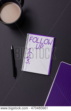 Text Sign Showing Follow Up. Business Overview Additional Info Or Any Activity That Needs To Check S