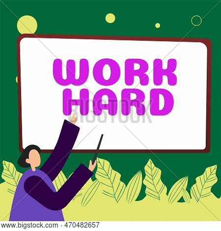 Writing Displaying Text Work Hard. Business Overview Laboring That Puts Effort Into Doing And Comple