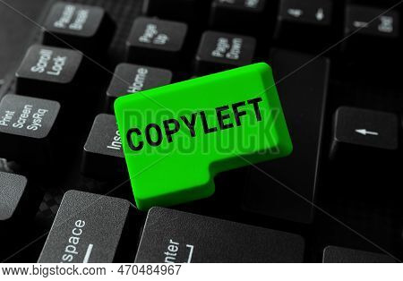 Text Caption Presenting Copyleft. Business Concept The Right To Freely Use, Modify, Copy, And Share 