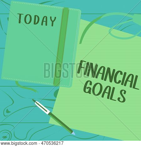 Sign Displaying Financial Goals. Business Approach Targets Usually Driven By Specific Future Financi