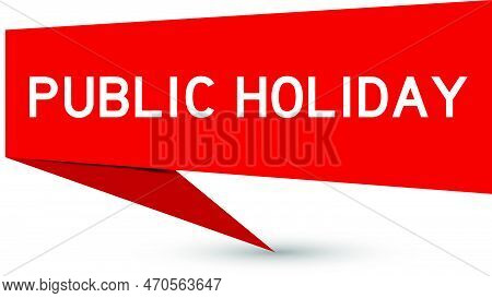 Red Color Speech Banner With Word Public Holiday On White Background
