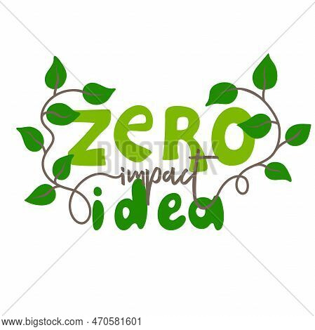 Zero Impact Idea. Handwritten Motivational Quote. Environmental Issues. Human Impact On Nature. Vect