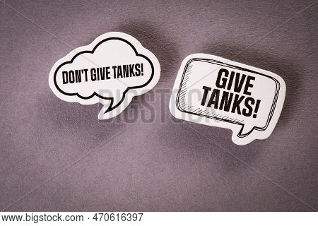 Dont Give Tanks And Give Tanks. Text On Speech Bubble. Concept Of German Politics
