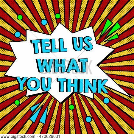 Hand Writing Sign Tell Us What You Think. Business Idea Express Your Emotions And Thoughts To Other 