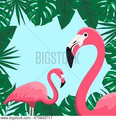 Illustration Of Two Flamingos On The Background Of Monstera, Palm And Fern Leaves. Tropical Backgrou
