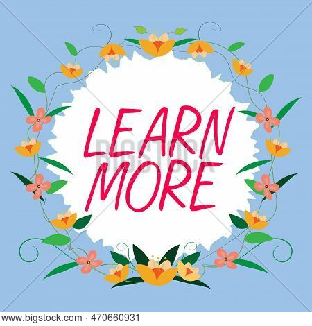 Text Showing Inspiration Learn More. Conceptual Photo Deepen Knowledge Of The Thing You Want To Do O