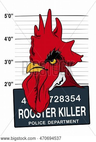 Rooster Killer Mascot, Police Mugshot After Arrest, Vector Illustration.